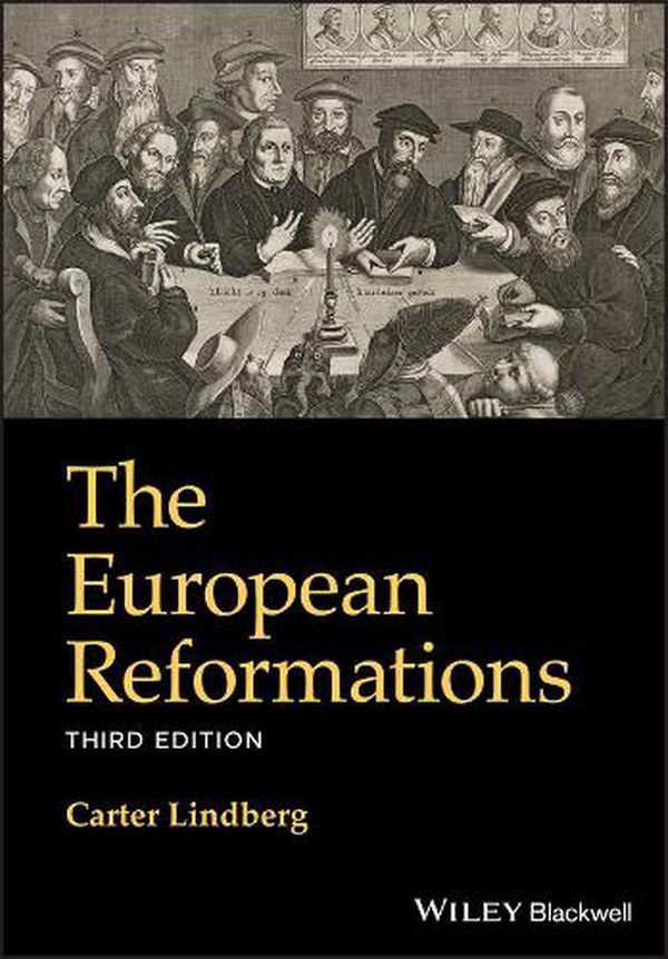 Cover Art for 9781119640813, The European Reformations by Carter Lindberg