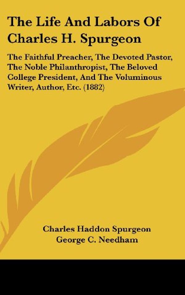 Cover Art for 9781436550604, The Life and Labors of Charles H. Spurgeon by Charles Haddon Spurgeon