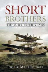 Cover Art for 9781781557303, Short Brothers: The Rochester Years by P. MacDougall