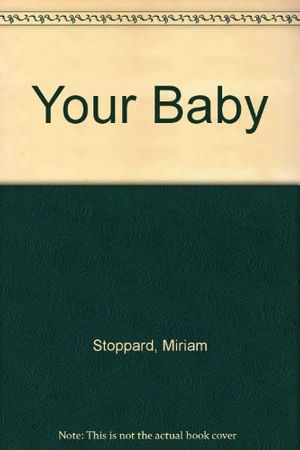 Cover Art for 9781850520436, Your Baby by Miriam Stoppard