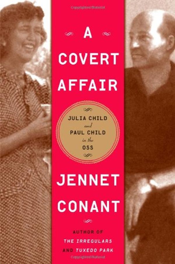 Cover Art for 9781439163528, A Covert Affair by Jennet Conant