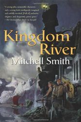Cover Art for 9780765300089, Kingdom River by Mitchell Smith