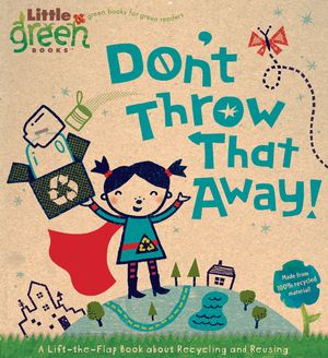 Cover Art for 9781416975175, Don't Throw That Away! by Lara Bergen