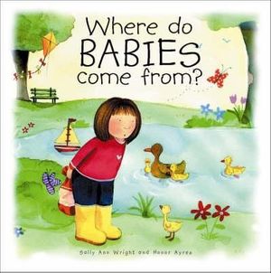 Cover Art for 9781841015019, Where Do Babies Come From? by Sally Ann Wright