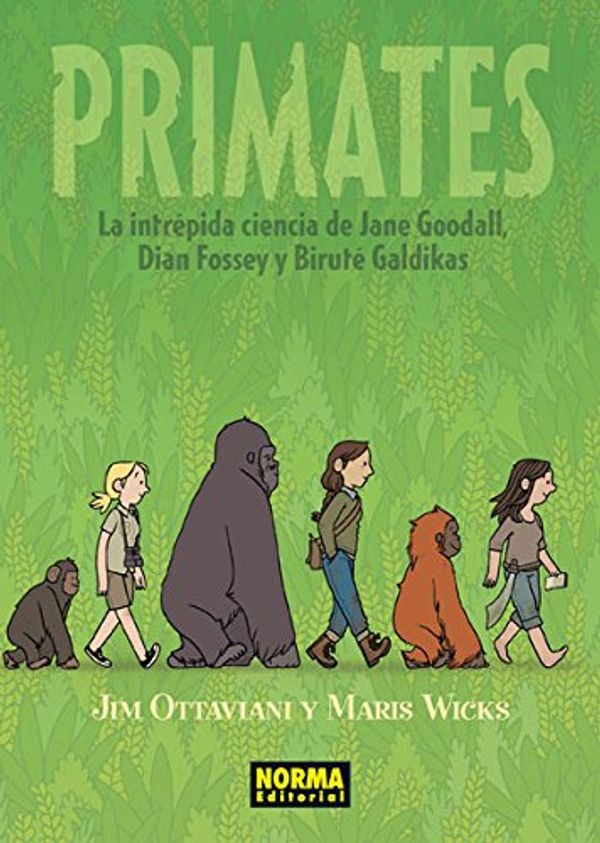 Cover Art for 9788467918243, Primates, La intrépida ciencia de Jane Goodall, Dian Fossey y Biruté Galdikas by Jim Ottaviani, Maris Wicks