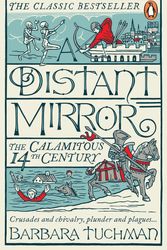 Cover Art for 9780241972977, A Distant Mirror: The Calamitous 14th Century by Barbara Tuchman