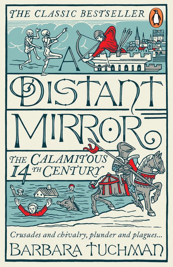 Cover Art for 9780241972977, A Distant Mirror: The Calamitous 14th Century by Barbara Tuchman