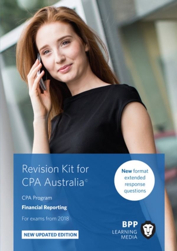 Cover Art for 9781509715596, CPA Australia Financial ReportingRevision Kit by BPP Learning Media