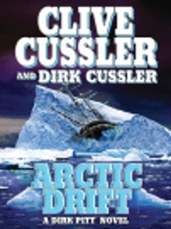 Cover Art for 9781440654299, Arctic Drift by CLIVE AND DIRK CUSSLER CUSSLER