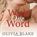 Cover Art for 9781530473359, With One Word by Olivia Blake