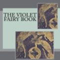 Cover Art for 9781721984367, The Violet Fairy Book by Andrew Lang