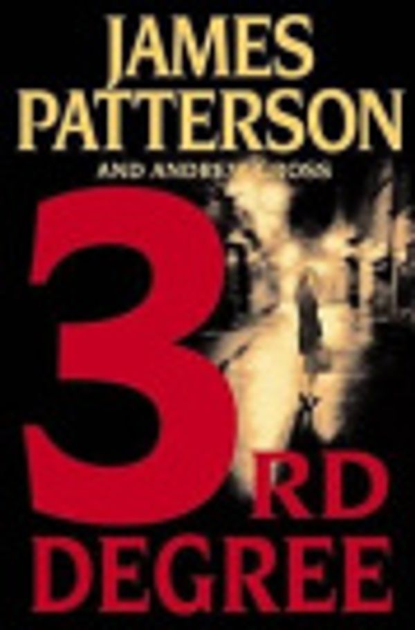 Cover Art for 9781306754934, 3rd Degree by James Patterson, Andrew Gross
