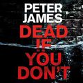 Cover Art for 9781509892211, Dead If You Don't CD Audiobook by Peter James