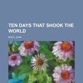 Cover Art for 9781153690676, Ten Days That Shook the World by John Reed
