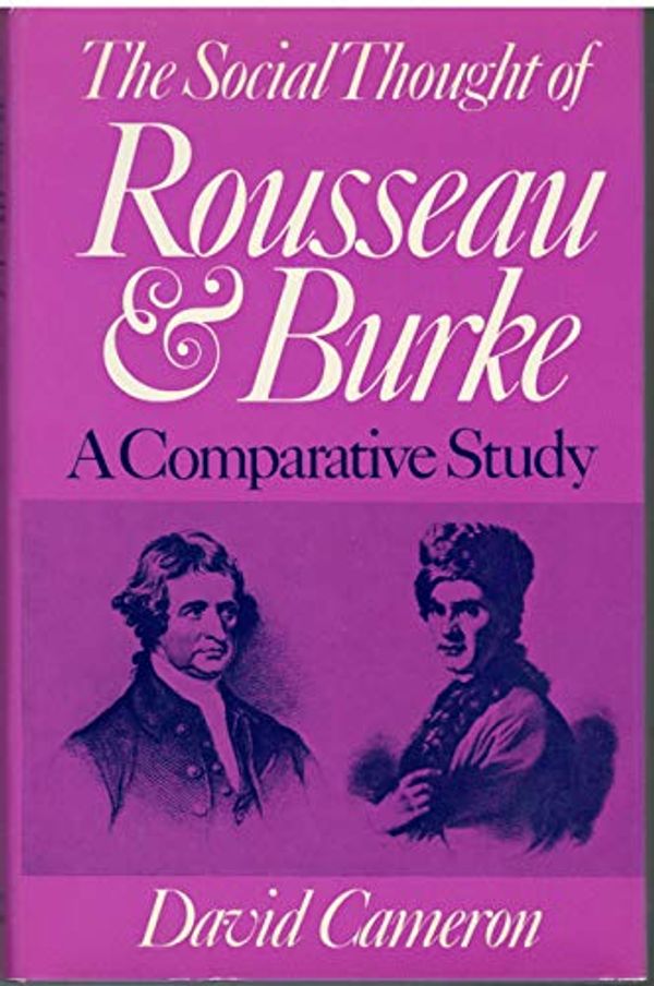 Cover Art for 9780802019929, The Social Thought of Rousseau and Burke by David R Cameron