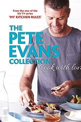 Cover Art for 9781760527723, Cook with LoveThe Pete Evans Collection by Pete Evans