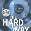 Cover Art for 9780375433399, The Hard Way (Jack Reacher, No. 10 by Lee Child