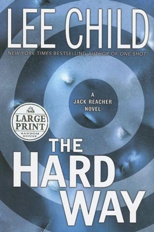 Cover Art for 9780375433399, The Hard Way (Jack Reacher, No. 10 by Lee Child