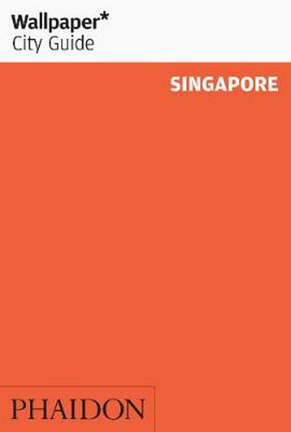 Cover Art for 9780714873824, Wallpaper* City Guide Singapore by Wallpaper*
