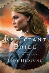 Cover Art for 9780764232954, A Reluctant Bride (The Bride Ships) by Jody Hedlund