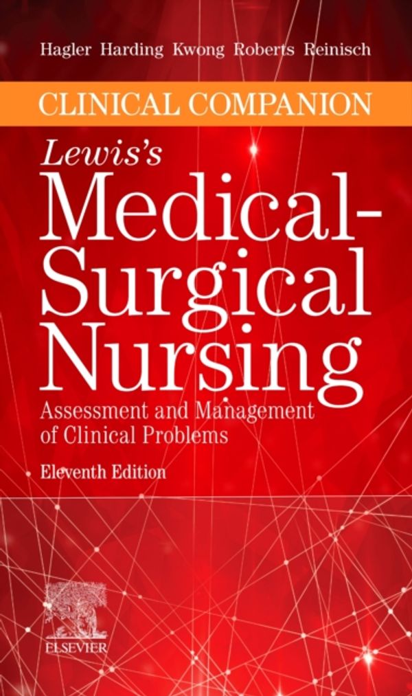 Cover Art for 9780323551557, Clinical Companion to Medical-Surgical Nursing: Assessment and Management of Clinical Problems by Debra Hagler, Mariann M. Harding, Jeffrey Kwong, Dottie Roberts, Courtney Reinisch