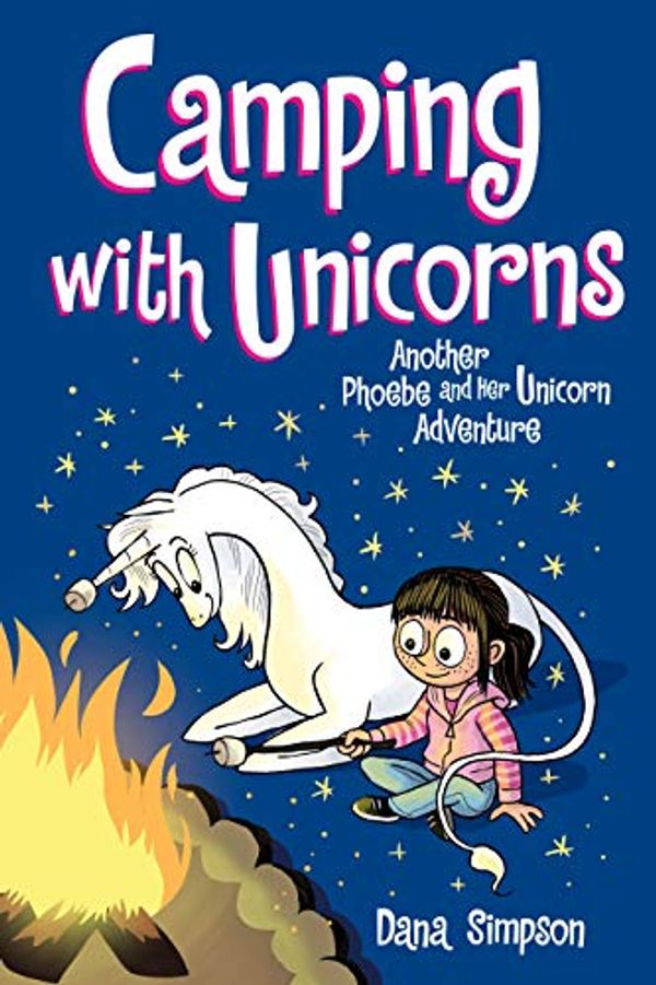 Cover Art for B085SZ8LRD, Camping with Unicorns (Phoebe and Her Unicorn Series Book 11): Another Phoebe and Her Unicorn Adventure by Dana Simpson