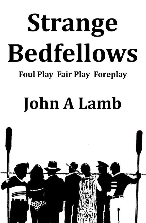 Cover Art for 9780615407739, Strange Bedfellows: Foul Play Fair Play Foreplay by John Lamb
