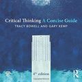 Cover Art for 8601410717810, Critical Thinking (Concise Guides) by Tracy Bowell, Gary Kemp