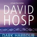 Cover Art for 9781743030882, Dark Harbour by David Hosp