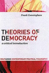 Cover Art for 9780415228794, Theories of Democracy by Frank Cunningham