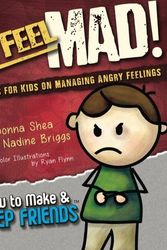 Cover Art for B01K169B34, I Feel Mad! Tips for Kids on Managing Angry Feelings (How to Make & Keep Friends Workbooks) (Volume 1) by Donna Shea Nadine Briggs(2015-09-15) by Donna Shea Nadine Briggs
