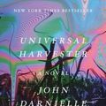 Cover Art for 9781250159991, Universal Harvester by John Darnielle