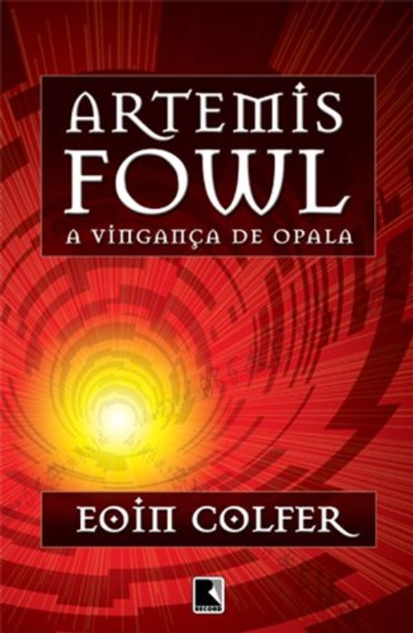 Cover Art for 9788501072467, Artemis Fowl. A Vingança De Opala - Volume 4 (Em Portuguese do Brasil) by Eoin Colfer