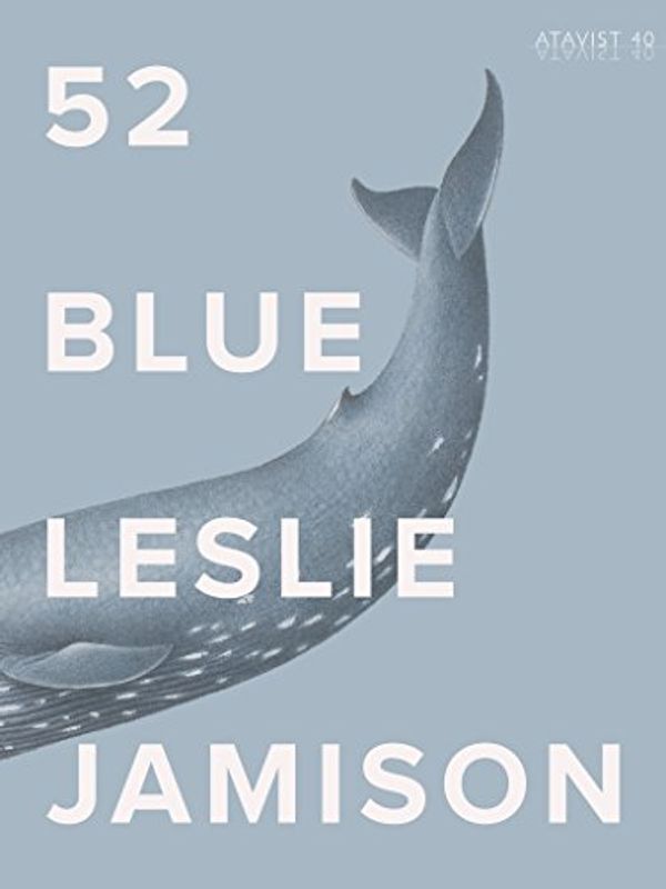 Cover Art for B00N2YK6IM, 52 Blue (Kindle Single) by Leslie Jamison