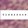 Cover Art for B0744BFXNM, Surrender: How the Clinton Administration Completed the Reagan Revolution by Michael Meeropol