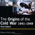 Cover Art for 9780582772847, The Origins of the Cold War, 1941-1949 by Martin McCauley