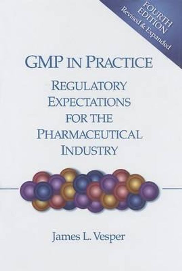 Cover Art for 9781933722542, GMP in PracticeRegulatory Expectations for the Pharmaceutical ... by James L. Vesper