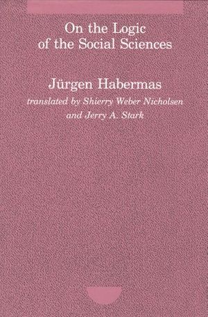 Cover Art for 9780262581042, On the Logic of the Social Sciences by Jürgen Habermas