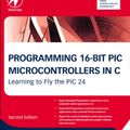 Cover Art for 9781856178709, Programming 16-bit PIC Microcontrollers in C by Di Jasio, Lucio (Lucio Jasio is now Sales Manager in Europe for Microchip Di Inc.)