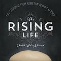 Cover Art for 9780989007238, The Rising LifeChallah Baking. Elevated by Rochie Pinson
