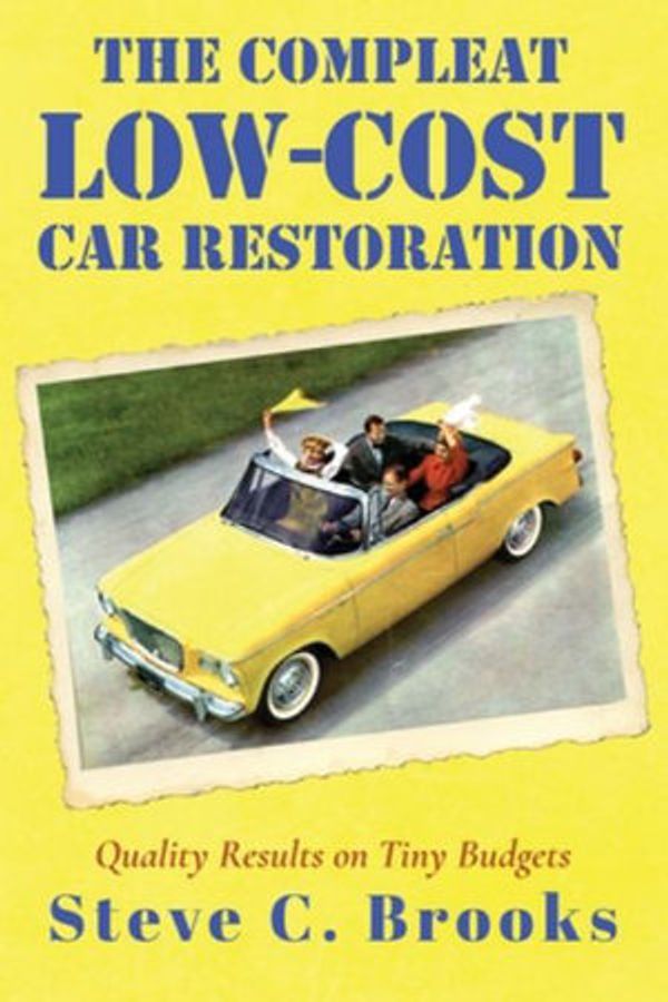 Cover Art for 9780648752257, The Compleat Low-Cost Car Restoration: Impressive Interiors, Brilliant Bodies and Marvellous Mechanicals by Steve C. Brooks