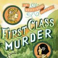 Cover Art for 9781481422192, First Class MurderWells & Wong Mystery by Robin Stevens