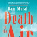 Cover Art for B0CW1L7CJD, Death in the Air by Ram Murali