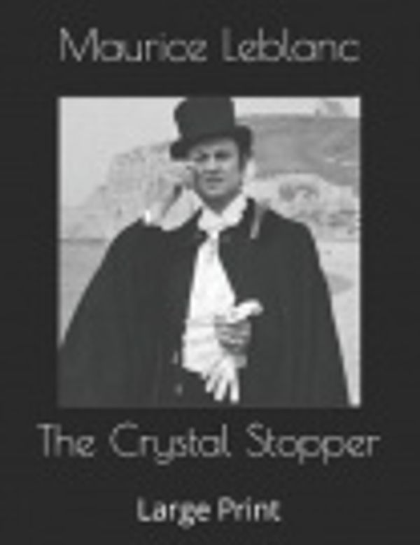 Cover Art for 9781082841019, The Crystal Stopper by Maurice LeBlanc