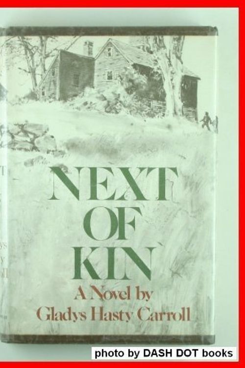 Cover Art for 9780316130059, Next of kin by Gladys Hasty Carroll