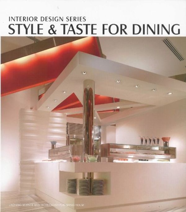 Cover Art for 9787538152302, Style & Taste for Dining (Interior Desing Series) by Ciliang Chen, Ying Li