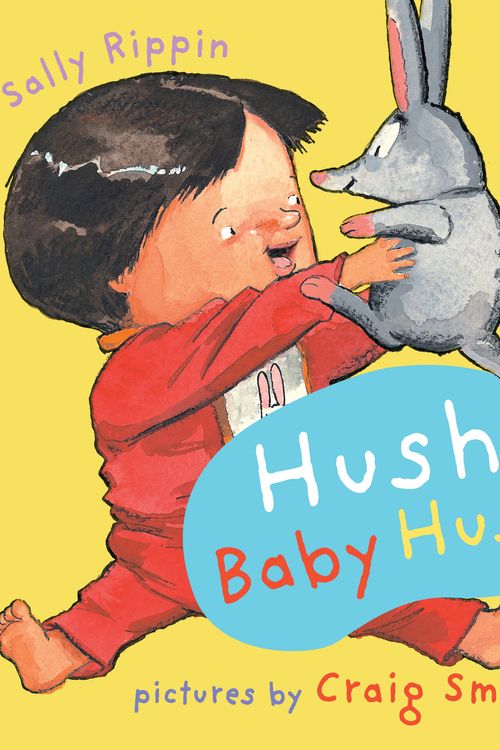 Cover Art for 9781741753875, Hush Baby Hush by Sally Rippin and Craig Smith