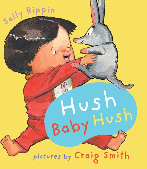 Cover Art for 9781741753875, Hush Baby Hush by Sally Rippin and Craig Smith