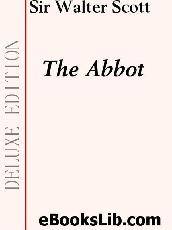 Cover Art for 9781554432042, The Abbot by Sir Walter Scott