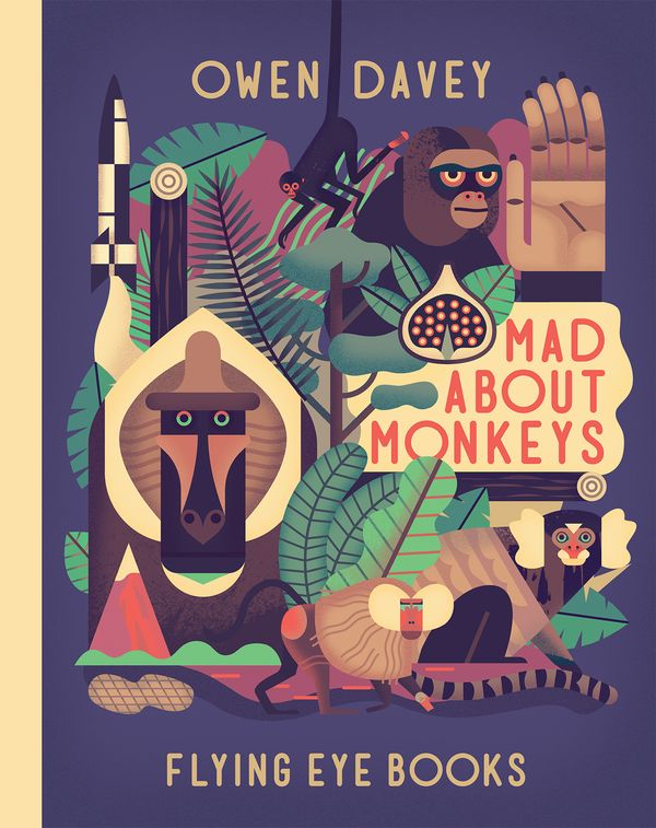Cover Art for 9781909263574, Mad About Monkeys by Owen Davey